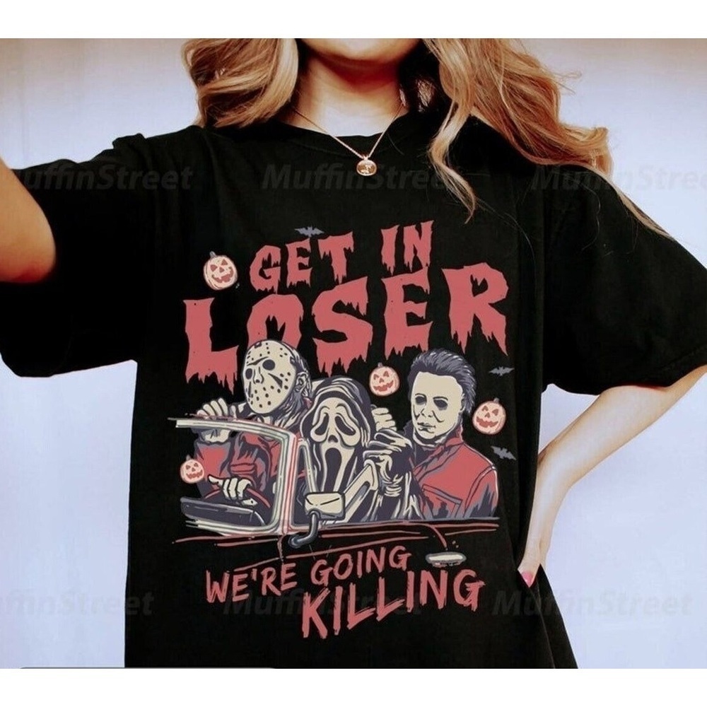 Get In Loser Halloween Shirt Horror Get In Loser Were Going Killing Shirt